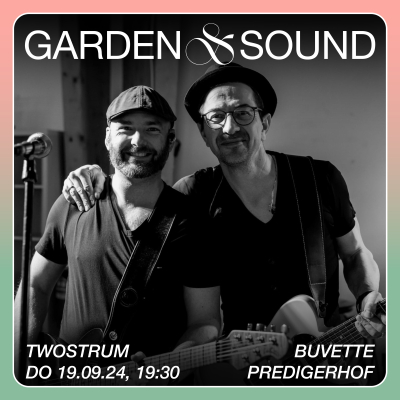 Garden & Sound Predigerhof mit TWOSTRUM